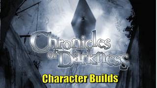 My Favorite Character Builds for Chronicles of Darkness REVEALED