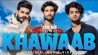 Sam Mir - Khawaab (Official Music Video) | A story of daily life.