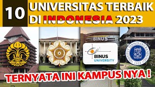10 UNIVERSITAS TERBAIK DI INDONESIA 2023 ADA KAMPUS KAMU GAK?