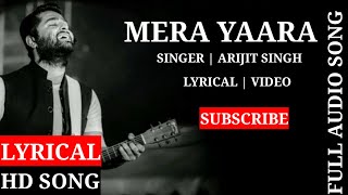mere yaara arijit singh|(lyrics)|suryavanshi song|slowed and reverb