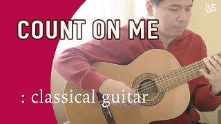 Count On Me - Bruno Mars | classical guitar (FREE TABS)