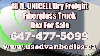 UNICELL, Used Unicell 18 ft. fiberglass, dry freight van / truck box for sale Toronto Ontario.