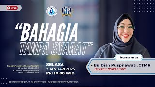 BAHAGIA TANPA SYARAT - Bu Diah Puspitawati, CTMR | Live 7 Januari 2025