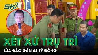 TAND Vĩnh Long Đang Xét Xử Sư Trụ Trì Chùa Phước Quang Lừa Đảo Gần 68 Tỷ Của Nhiều Phụ Nữ | SKĐS