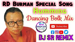 RD Burman Special Song Humming Dancing Bolk Mix  Dj SR Remix
