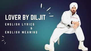 Lover (Eng Lyrics + Eng Meaning) | Moon Child Era | Diljit Dosanjh