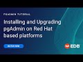 Installing and Upgrading pgAdmin on Red Hat based platforms