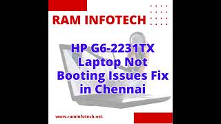 HP G6 2231TX Laptop Not Booting Issues Fix in Chennai Ram Infotech  #laptopservicecenter #hplaptop