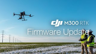 Matrice 300 RTK | Firmware Update