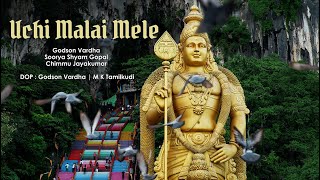 Uchi Malai Mele | Godson Vardha | Soorya Shyam | Chimmu Jayakumar | Malaysia Batu Caves Lord Muruga