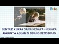 asean bentuk kerja sama asean di bidang pendidikan fakta menarik