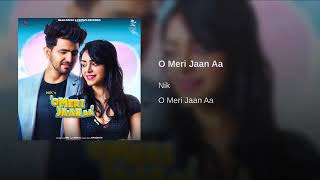 Nik's | O Meri Jaan Aa | New punjabi song 2019 | Funny & Love Videos ||