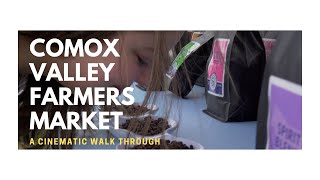 Comox Valley Farmers Market  - A  Cinematic Walkthrough