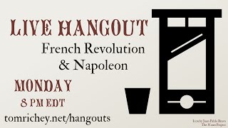 AP Euro French Revolution and Napoleon Review (Live Hangout)