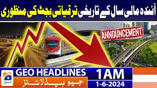 Annual budget for 2024-25 | Geo News at 1 AM Headlines | 1st June 2024