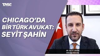 Adıyaman'dan Chicago'ya Uzanan Bir Hukuk Yıldızı (Seyit Şahin)