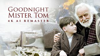 Goodnight Mister Tom (1998) - 4K AI Remaster