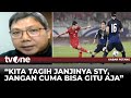 Jelang Indonesia Vs Arab, Towel: Penentuan Nasib Shin Tae-Yong | Kabar Petang tvOne