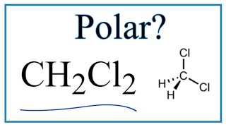 Is CH2Cl2 Polar or Nonpolar? (Dichloromethane)