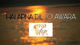 Hai Apna Dil To Awara | Sanam | Nahiyan Nayeem | Pata Foring