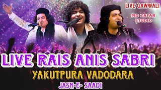 🔴Live Qawwali | Jasn-E- Sadi | Rais Anis Sabri | Yakutpura Vadodara Gujarat