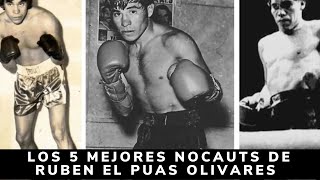 Los 5 Mejores Nocauts de Ruben 'El Puas' Olivares