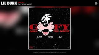 Lil Durk - Goofy ft. Future & Jeezy (Official Audio)