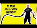 15 Minutes Beginner Battle Rope Workout at Home