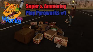 Super \u0026 Amnestey Play Pyroworks Episode 1