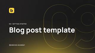 Build a Blog Post Template in Bricks