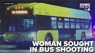 Woman sought in targeted shooting aboard Metro bus in Auburn