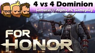 4 vs 4 Dominion (Samurai) - Let's Multiplay Ubisoft For Honor Alpha Gameplay (PC) - ep3