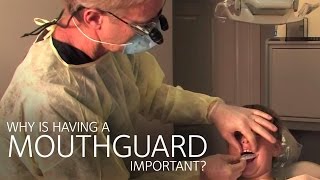 Why is having a mouthguard important?