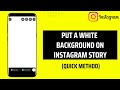 How To Put A White Background On Instagram Story