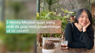 3 Money Mindsets giúp mình breakthrough từ thu nhập 5 triệu lên 50 triệu/tháng!