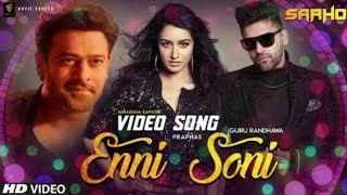 Saaho: Enni Soni song // Prabhas // Shraddha Kapoor // Guru Randhawa ,Tulsi Kumar
