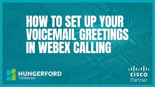 How To Set Up Your Voicemail Greetings in Webex Calling