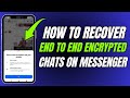 How to Recover End To End Encrypted Chats in Messenger