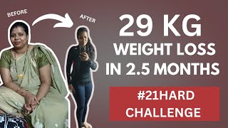 29 KG Weight Loss in 2.5 Months | #21Hard Challenge For Weight Loss