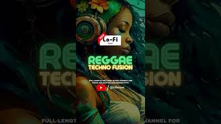 🇯🇲 Reggae Lofi & Techno Lofi Fusion Chill Vibes Relax, Study or Work