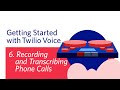 Recording and Transcribing Phone Calls - Getting Started with Twilio Voice