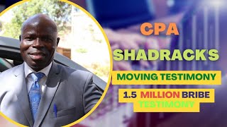 CPA Shadrack's Moving Testimony//The Day I was Offered a KES 1.5 Million Bribe