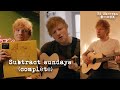 Subtract Sundays (complete) | Ed Sheeran