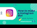 How to create a instagram bot using Python