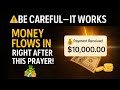 THIS PRAYER MAKES MONEY POUR IN SO FAST YOU WON’T BELIEVE IT! EVERY FINANCIAL DOOR OPENS! 💰