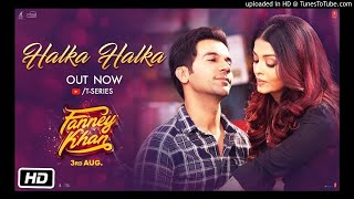 Halka Halka song | FANNEY KHAN | Aishwarya Rai Bachchan | Rajkummar Rao | Amit Trivedi