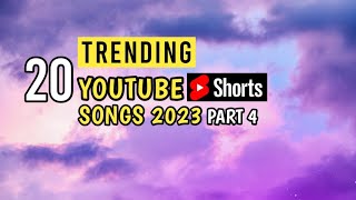 TOP 20 TRENDING Youtube Shorts Songs 2023 | (Part 4)