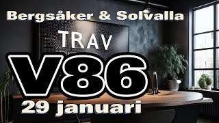 V86 episode Bergsåker \u0026 Solvalla 29/1