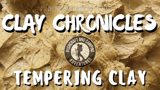 Why you must use TEMPER for quality pritimive clay - CLAY CHRONICLES EP2