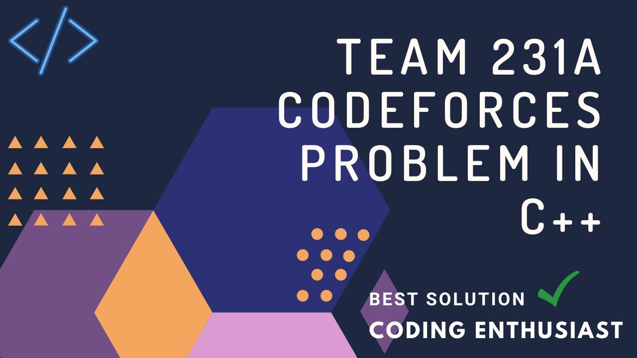 Team 231a Codeforces Problem In C Codeforces For Beginners